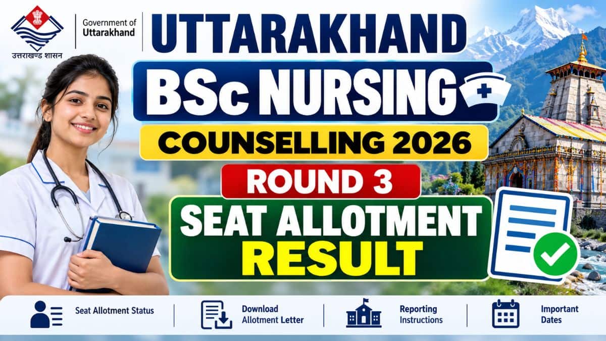 Uttarakhand BSc Nursing Counselling 2026 Round 3 Seat Allotment Result (October 8): Direct PDF Link